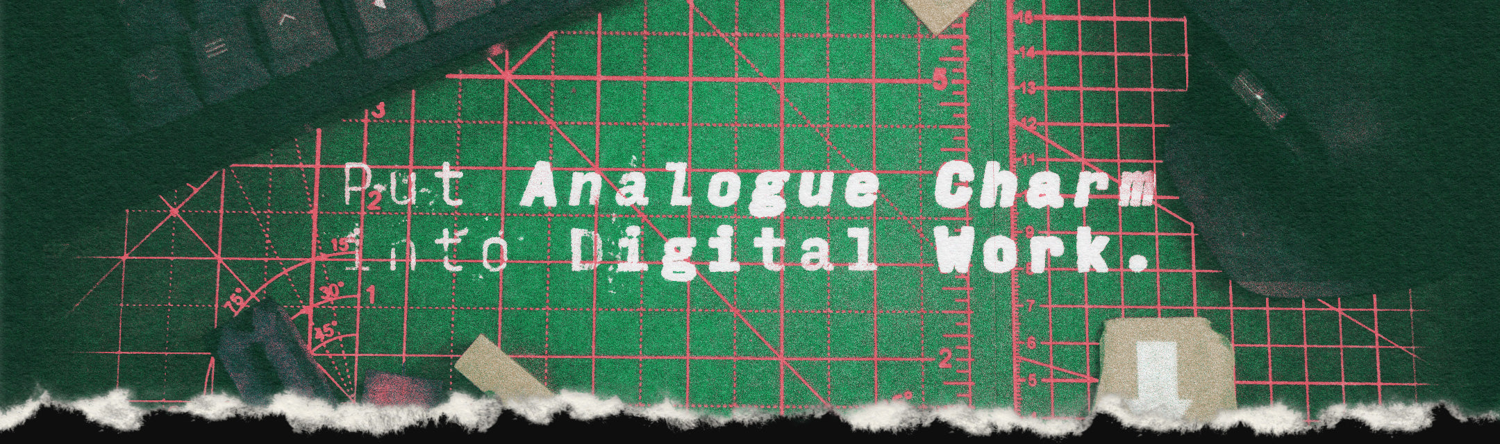 Put Analogue Charm into Digital Work